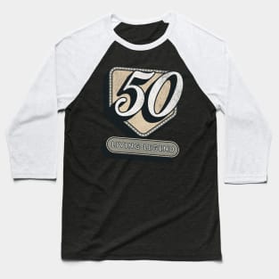 Funny 50th Birthday Quote 50 Years - Living Legend Baseball T-Shirt